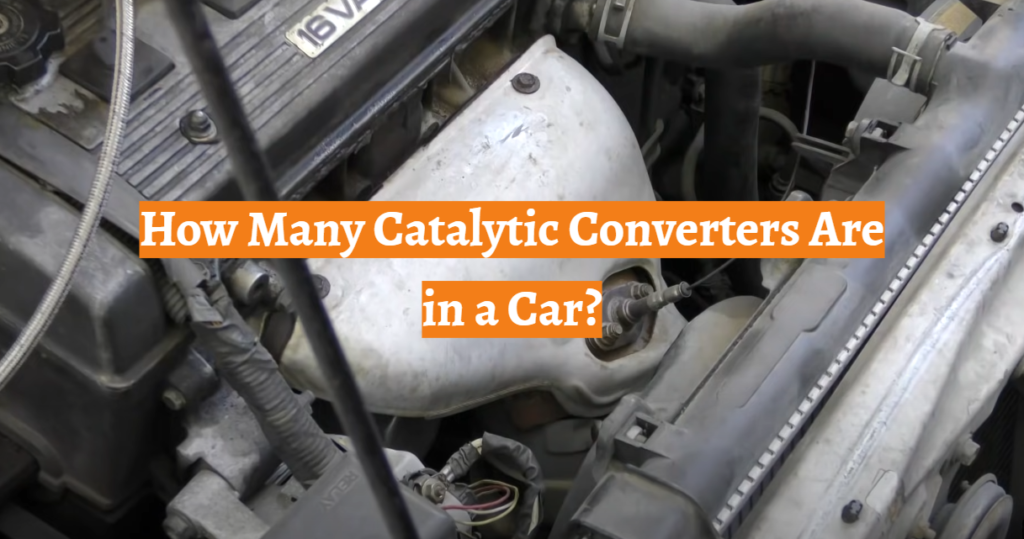 How Many Catalytic Converters Are in a Car? CarProfy