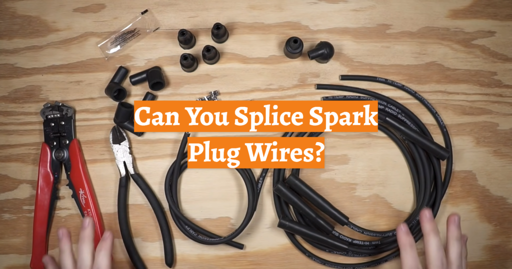 Can You Splice Spark Plug Wires? CarProfy
